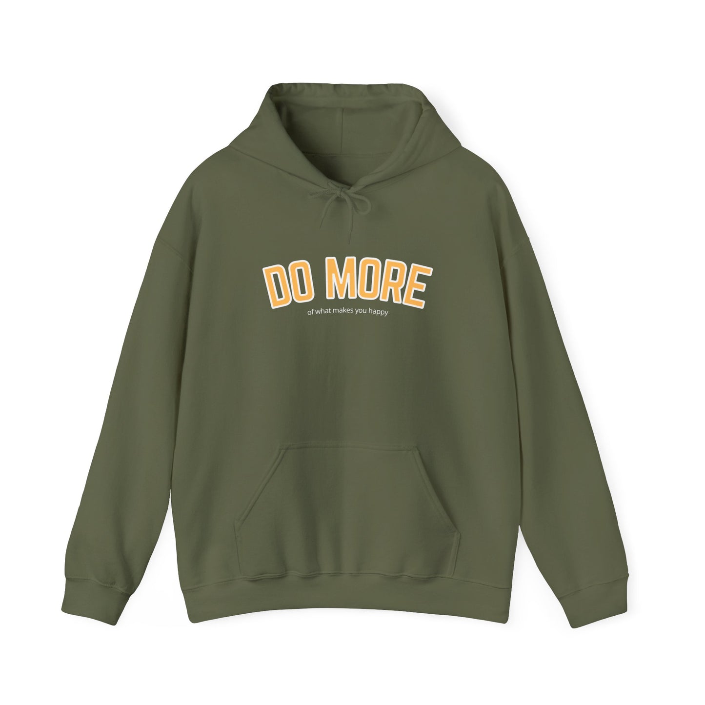 Do more of what makes you happy - Hoodie