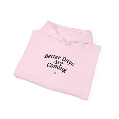 Better Days Are Coming Unisex Heavy Blend™ Hoodie - Inspirational Sweatshirt