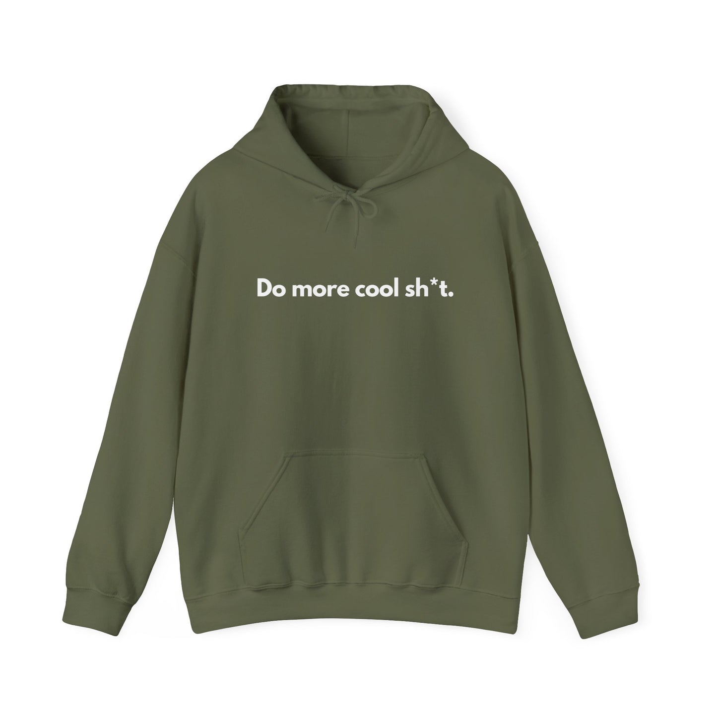 Do More Cool Sh*t Hoodie