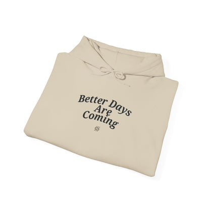 Better Days Are Coming Unisex Heavy Blend™ Hoodie - Inspirational Sweatshirt