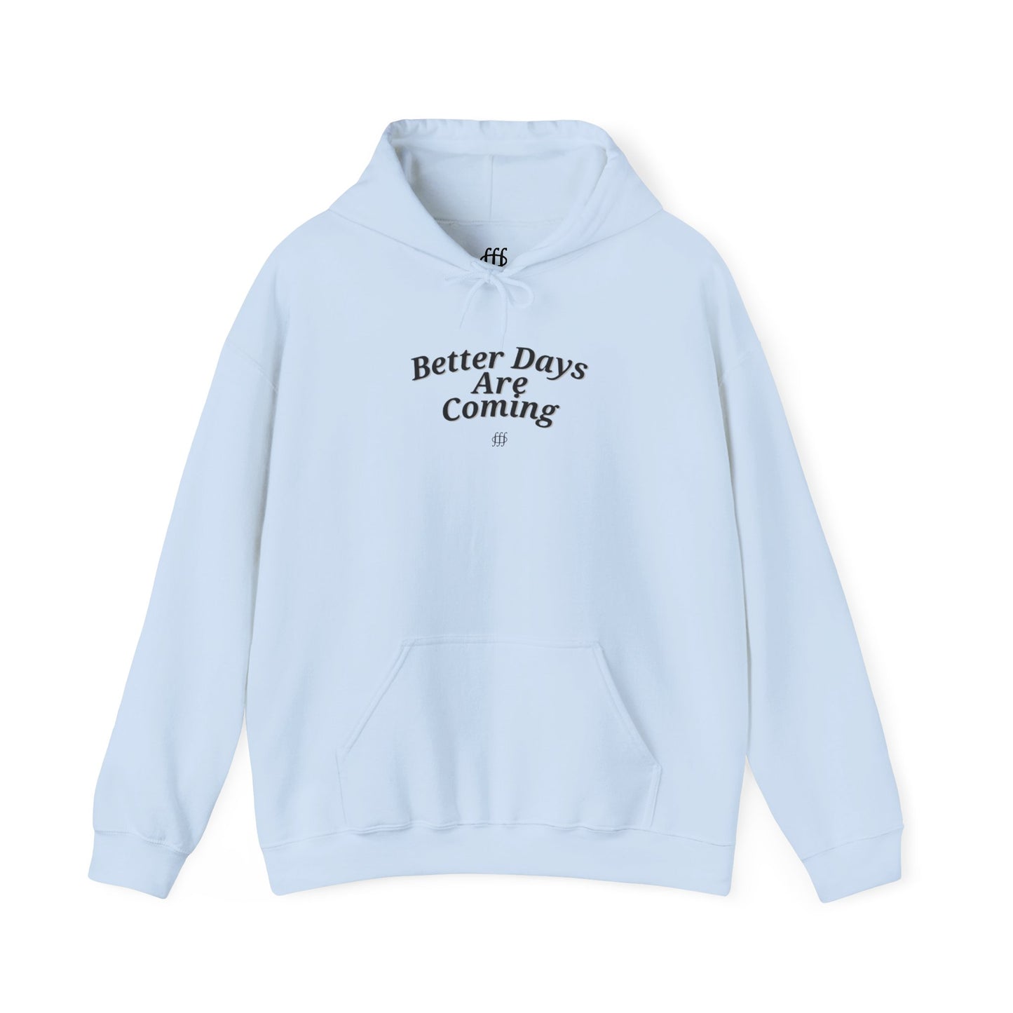 Better Days Are Coming Unisex Heavy Blend™ Hoodie - Inspirational Sweatshirt